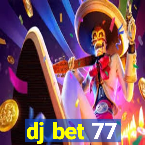 dj bet 77